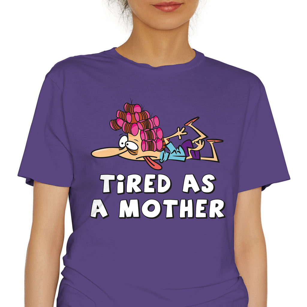 Tired as a mother T-Shirt