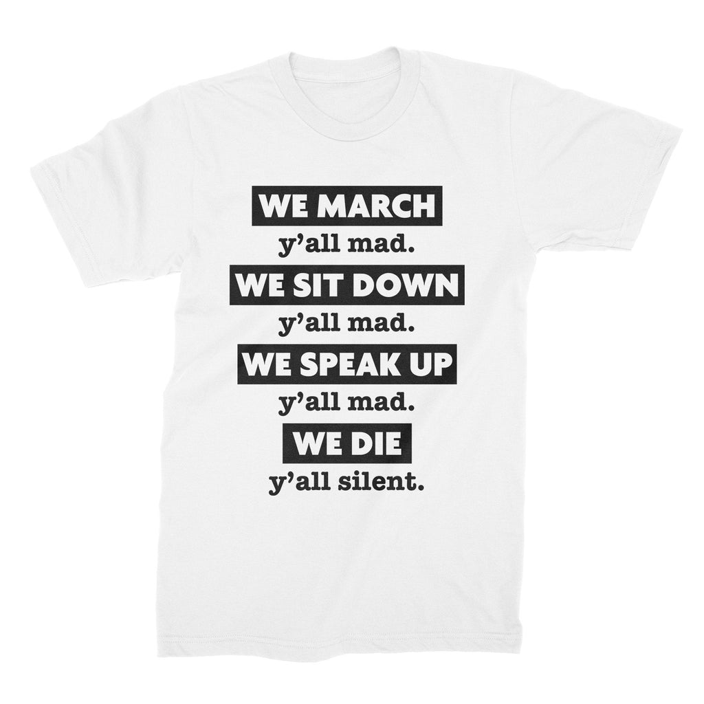 We March y'all mad T-shirt