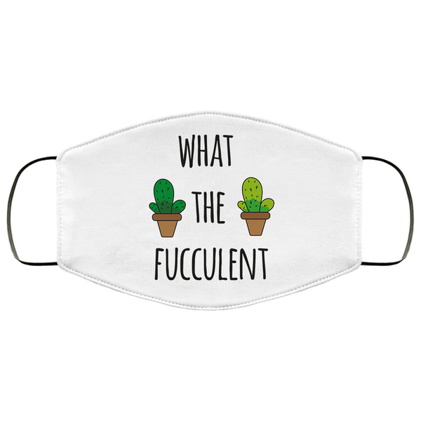 What the Fucculent Mask Cactus Face Mask Funny Succulent Mask