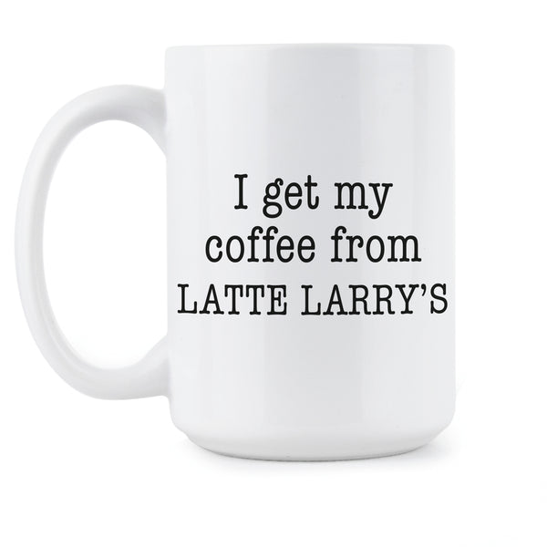 Latte Larry Mug Latte Larrys Mug Larry David Coffee Mug