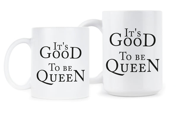 Its Good to be Queen Coffee Mug Queen Mugs for Women