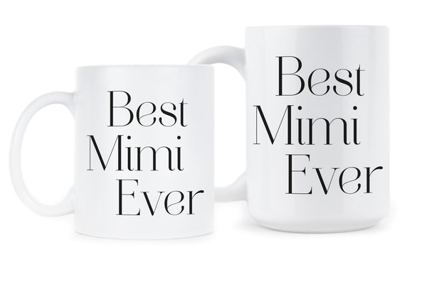 Best Mimi Ever Mug Grandma Mimi Gifts Mimi Coffee Mug
