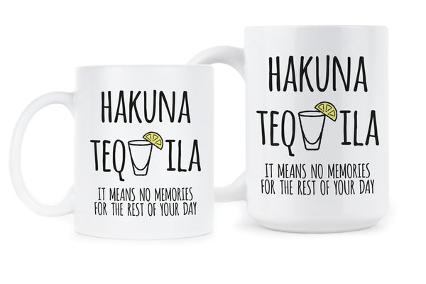 Hakuna Tequila Mug Probably Tequila Mug