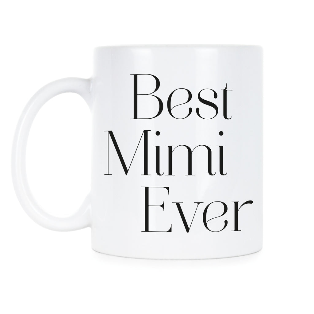 Best Mimi Ever Mug Grandma Mimi Gifts Mimi Coffee Mug