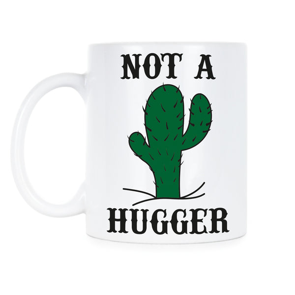 Not a Hugger Mug Not a Hugger Cactus Coffee Mug