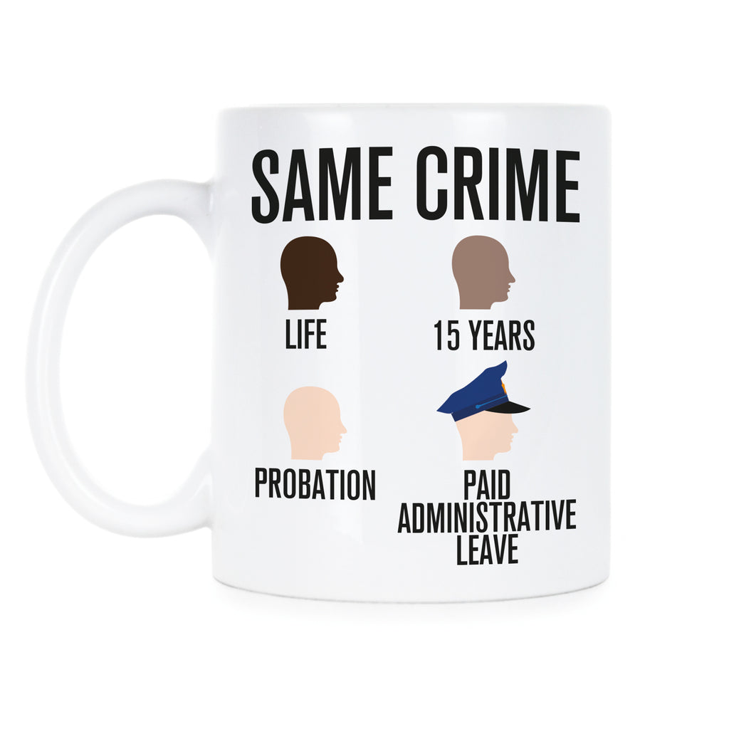 Same Crime Mug Social Justice Mug