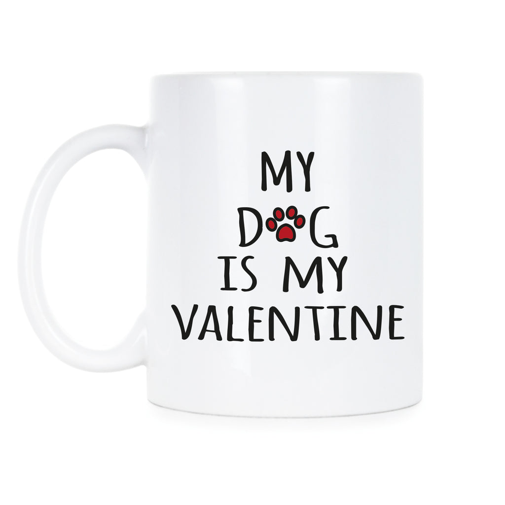 My Dog Is My Valentine I Love My Dog Mug