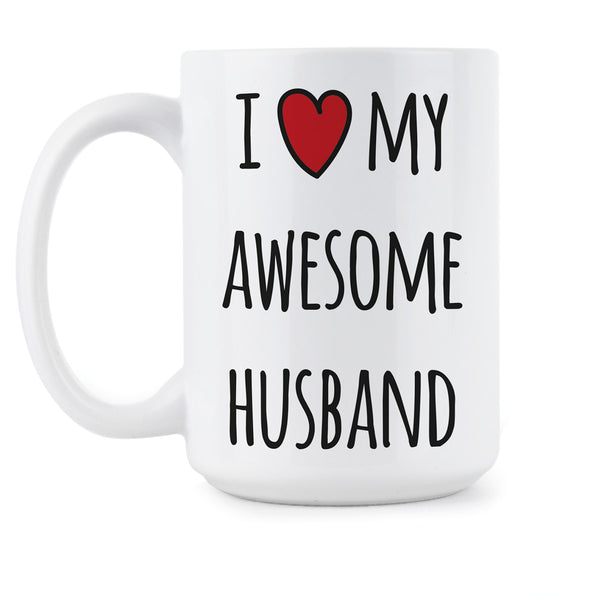 I Love My Husband Mug I Love My Awesome Husband Mug