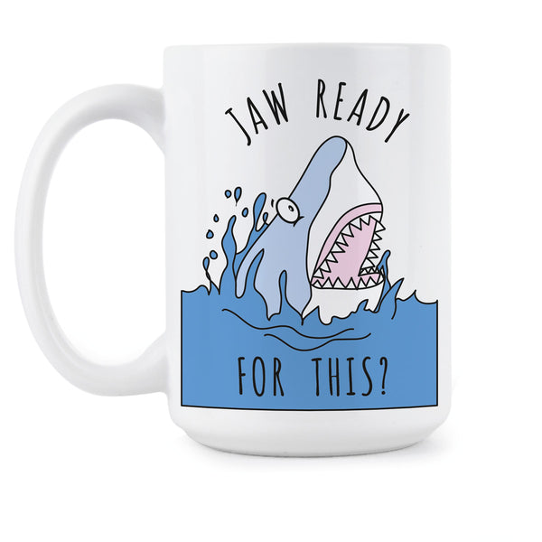 Jaw Ready for This Funny Shark Coffee Mug