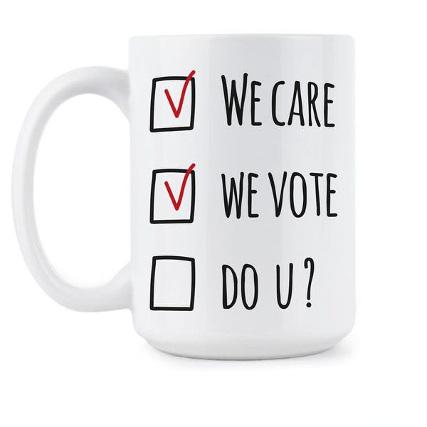 We Care We Vote Do U Vote Blue 2018 Democrat Coffee Mug