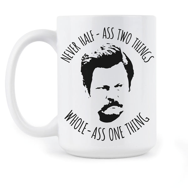 Ron Swanson Mug Whole Ass One Thing Coffee Mugs for Dad Ron Swanson Whole Ass Cup Parks Recreation Gift