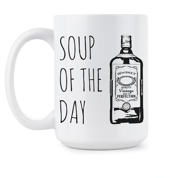 Soup of the Day Whiskey Mug Funny Whiskey Mug Probably Whiskey Mug