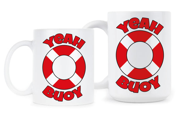Yeah Buoy Mug Boat Coffee Mug Funny Mug Sailing