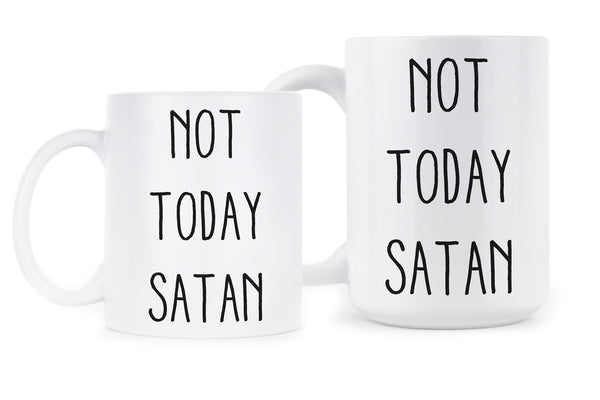 Not Today Satan Mug Not Today Satan Coffee Mugs Not Today Satan Cup Gift