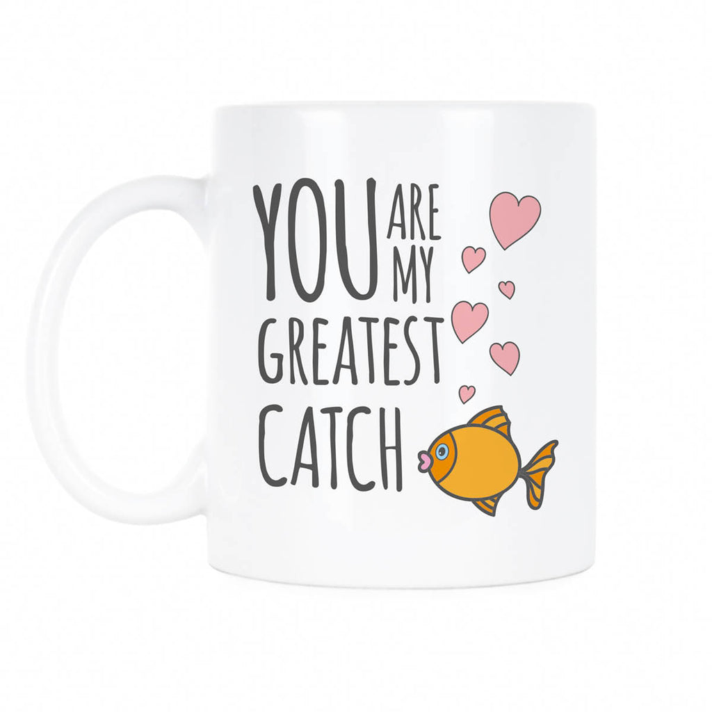 Valentine's Day Mug You Are My Greatest Catch Coffee Mug Cute Greatest Catch Valentines Mugs Valentine Gift Idea