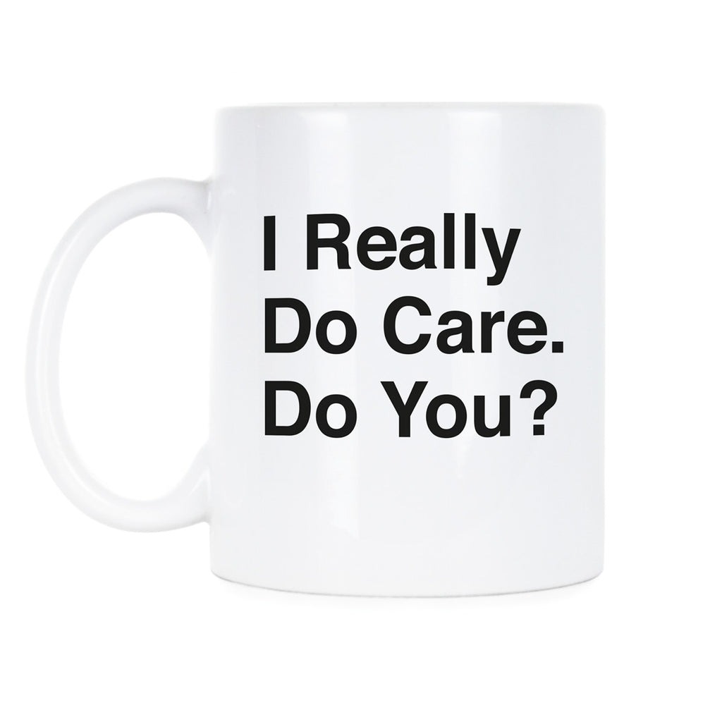 I Really Do Care I Really Care Do You Mug
