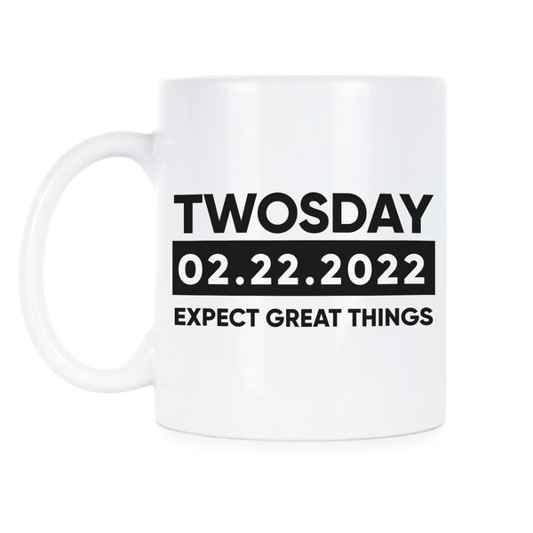 Twosday Mug Expect Great Things Twos Day Coffee Cup 2 22 2022 Gifts
