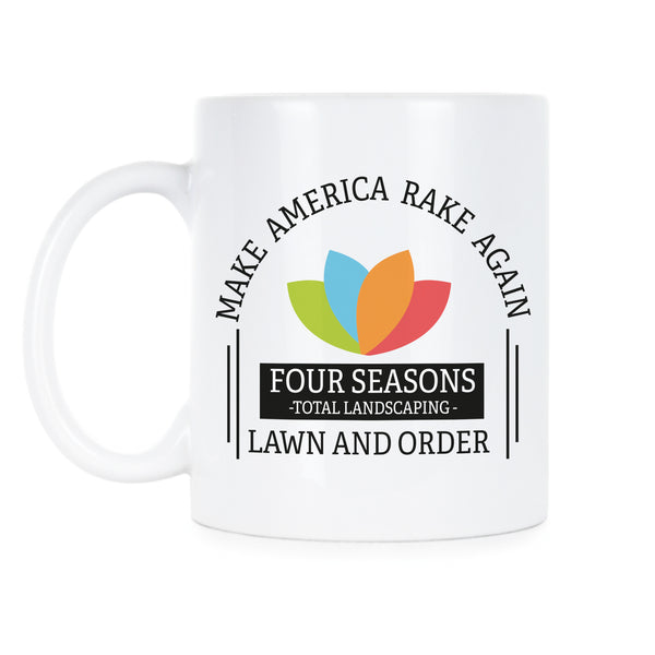 Four Seasons Total Landscaping Mug Make America Rake Again Four Seasons Landscaping Coffee Mug
