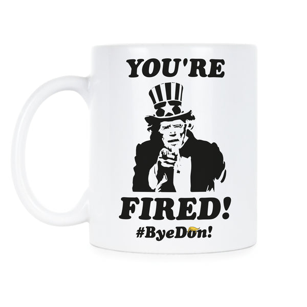 Youre Fired Mug Trump You're Fired Coffee Mug Byedon 2020 Cup