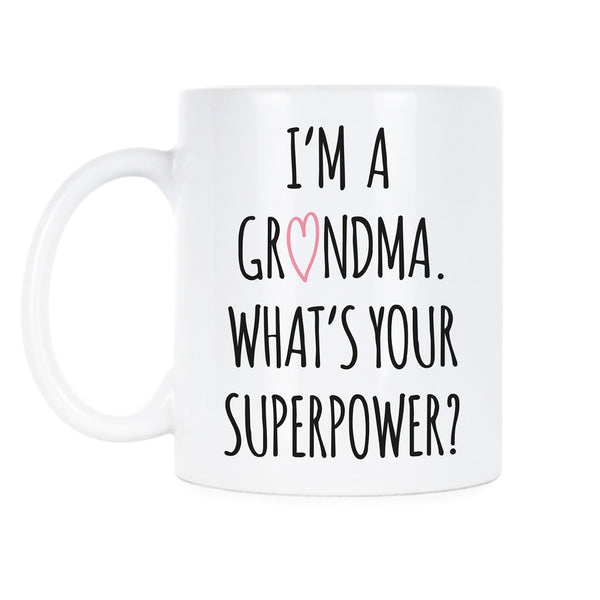 Grandma Superpower Mug Im a Grandma Whats Your Superpower Mug