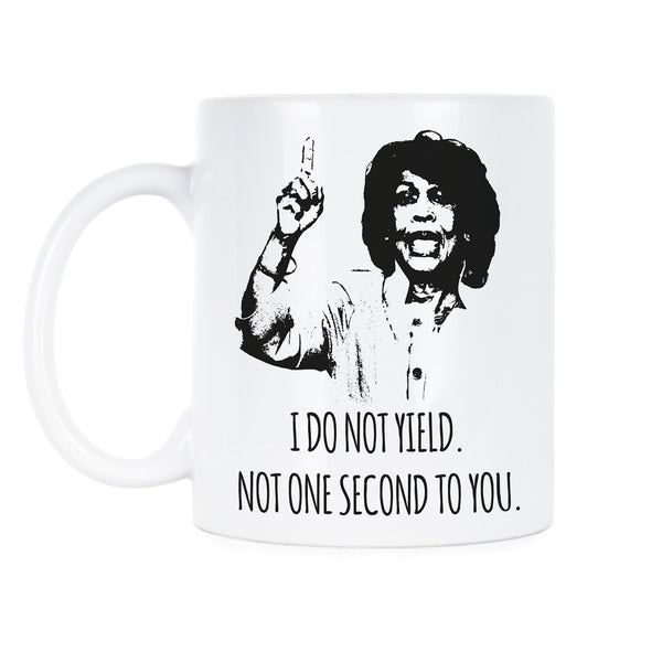 Maxine Waters Mug I Do Not Yield Not For One Second Reclaiming My Time Mug