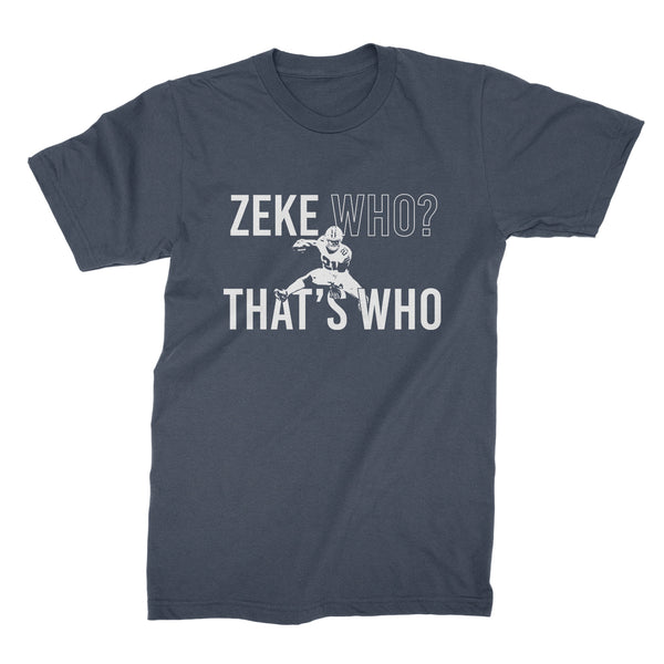 Zeke Who Thats Who Shirt Zeke Who Shirt