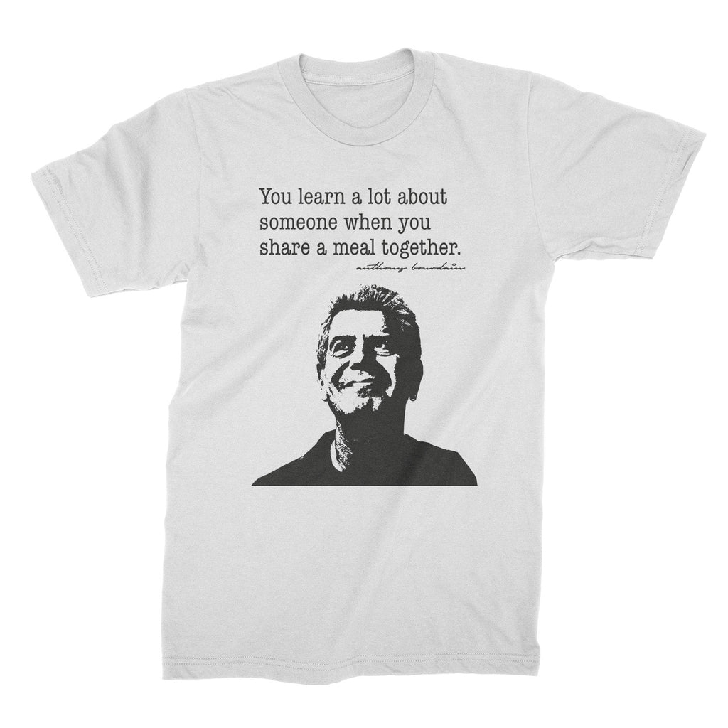 Anthony Bourdain Quote Shirt