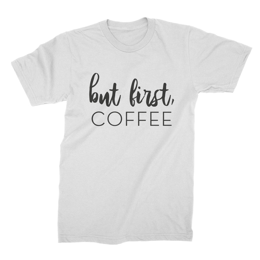 But First Coffee Shirt Coffee Lover Tshirt
