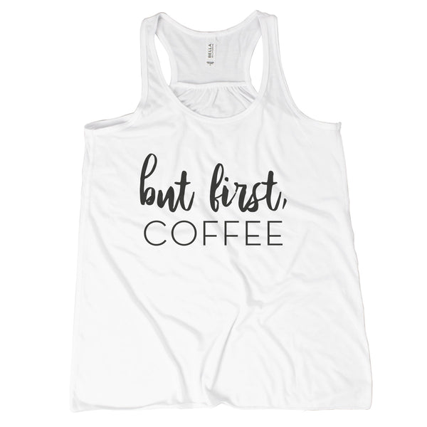 But First Coffee Tank Top Coffee Lover Gifts for Women