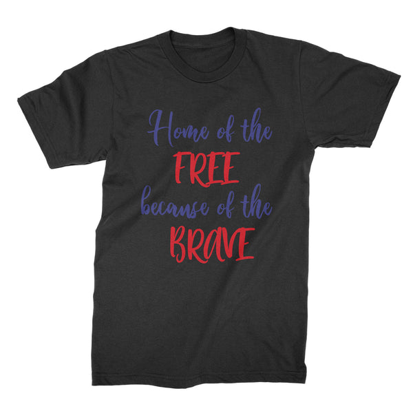Home of the Free Because of the Brave Shirt USA Patriot Shirt