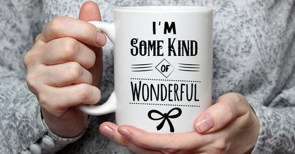I'm Some Kind of Wonderful Mug - 15oz