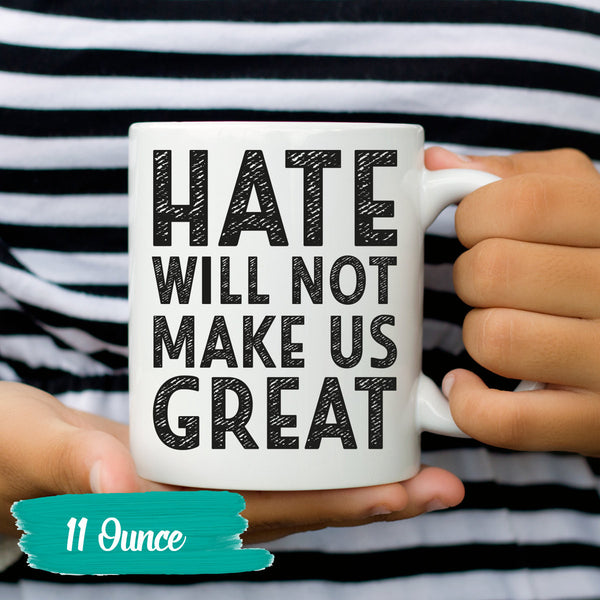 Hate Will Not Make Us Great