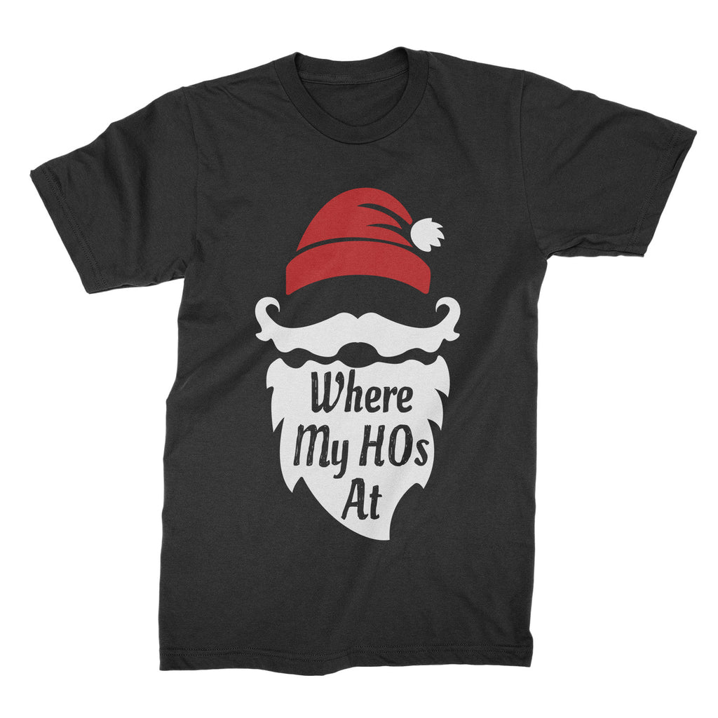 Where My HOs At Shirt Funny Santa Ho’s T-Shirt Santa Claus Gag Gift Tee