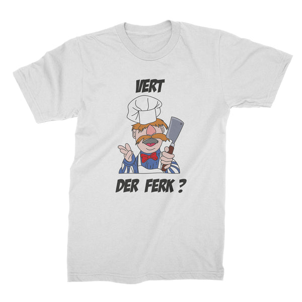 Vert Der Ferk Swedish Chef Shirt